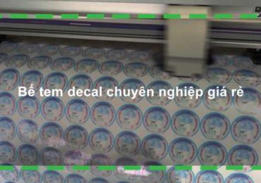 Bế tem decal chuyên nghiệp giá rẻ