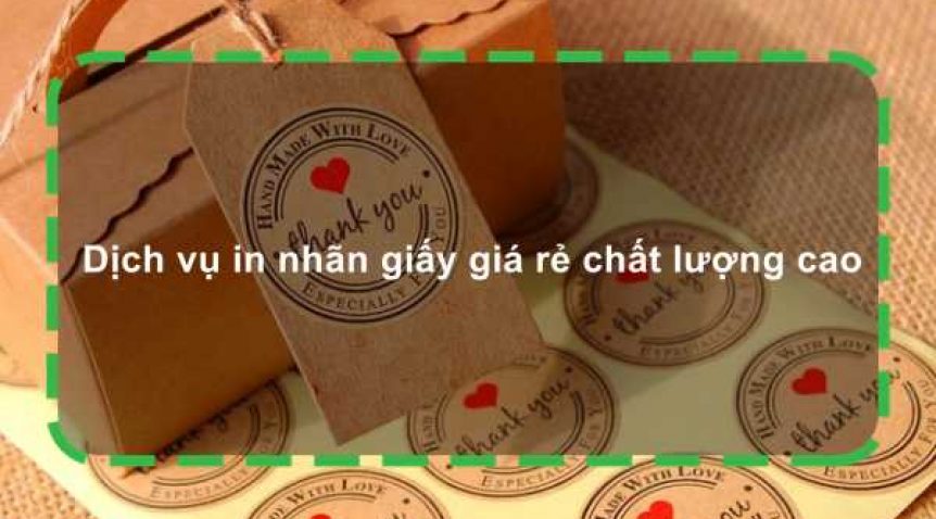Dịch vụ in nhãn giấy giá rẻ chất lượng cao