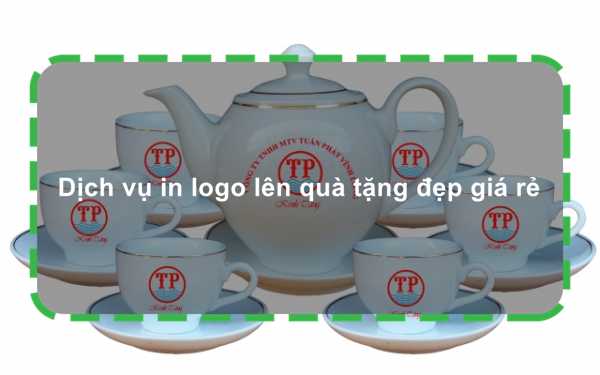 Dịch vụ in logo lên quà tặng đẹp giá rẻ